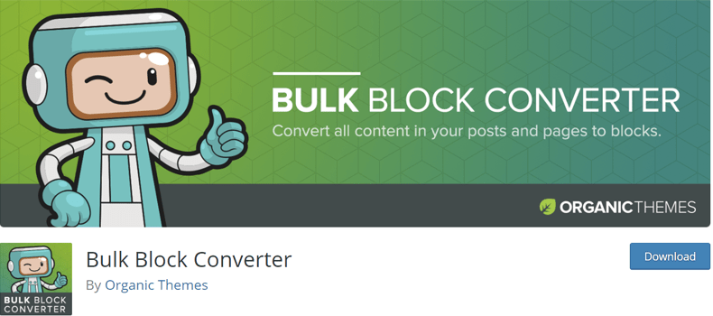 De Bulk Block Converter van Organic Themes converteert berichten en pagina's van klassieke blokken naar de Gutenberg block-editor © Organic Themes/Wordpress